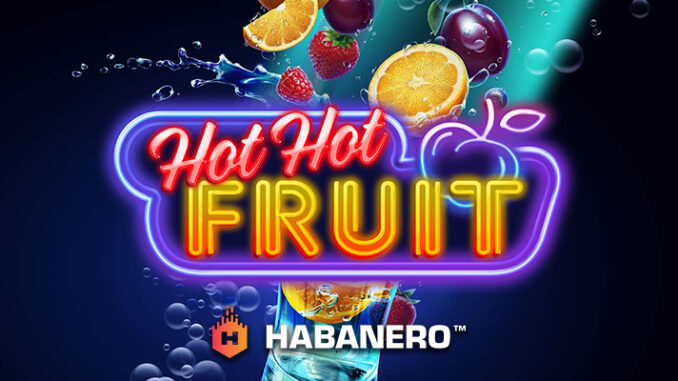 hot hot fruit