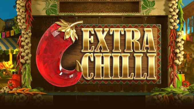 Menembus Batas di Slot "Extra Chilli" untuk Meraih Kemenangan Besar