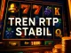 tren rtp stabil